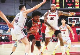 117比115力克广东队，山西男篮拼下焦点战
